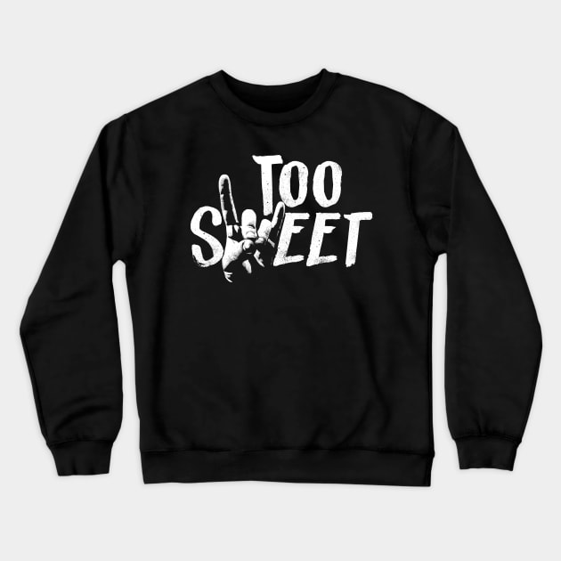 Too Sweet Crewneck Sweatshirt by Indy Handshake